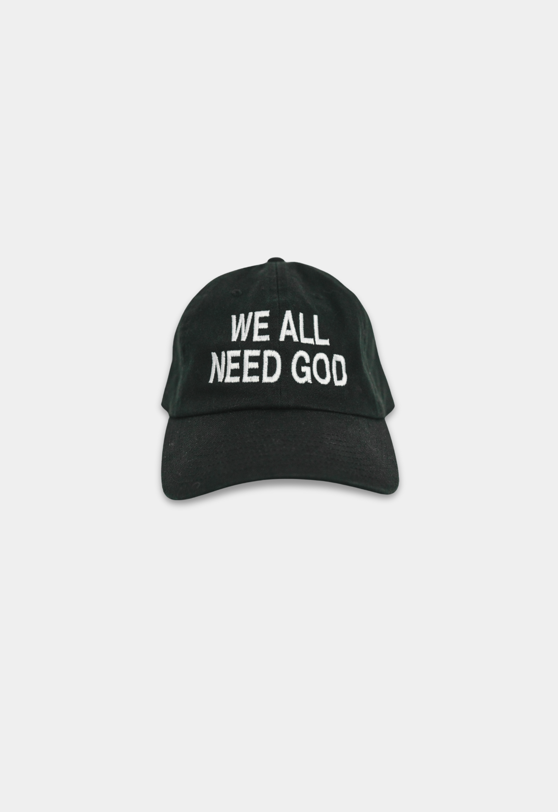 "WE ALL NEED GOD" DAD HAT